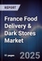 France Food Delivery & Dark Stores Market - Product Thumbnail Image