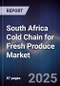 South Africa Cold Chain for Fresh Produce Market - Product Image