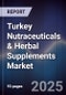 Turkey Nutraceuticals & Herbal Supplements Market - Product Image