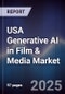 USA Generative AI in Film & Media Market - Product Image
