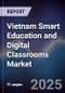 Vietnam Smart Education and Digital Classrooms Market - Product Thumbnail Image