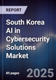 South Korea AI in Cybersecurity Solutions Market- Product Image