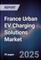 France Urban EV Charging Solutions Market - Product Thumbnail Image