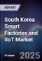 South Korea Smart Factories and IIoT Market - Product Thumbnail Image