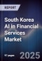 South Korea AI in Financial Services Market - Product Thumbnail Image
