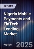 Nigeria Mobile Payments and FinTech Lending Market- Product Image