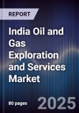 India Oil and Gas Exploration and Services Market- Product Image