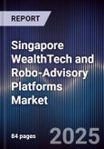 Singapore WealthTech and Robo-Advisory Platforms Market- Product Image