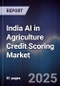India AI in Agriculture Credit Scoring Market - Product Image