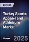 Turkey Sports Apparel and Athleisure Market - Product Image
