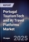 Portugal TourismTech and AI Travel Platforms Market - Product Image