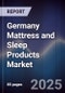 Germany Mattress and Sleep Products Market - Product Image