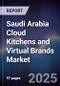 Saudi Arabia Cloud Kitchens and Virtual Brands Market - Product Thumbnail Image