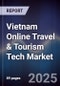 Vietnam Online Travel & Tourism Tech Market - Product Thumbnail Image