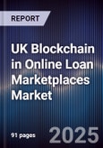 UK Blockchain in Online Loan Marketplaces Market- Product Image
