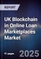UK Blockchain in Online Loan Marketplaces Market - Product Thumbnail Image