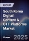 South Korea Digital Content & OTT Platforms Market - Product Image