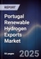 Portugal Renewable Hydrogen Exports Market - Product Thumbnail Image