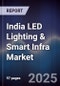 India LED Lighting & Smart Infra Market - Product Image