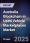 Australia Blockchain in Used Vehicle Marketplaces Market - Product Thumbnail Image