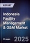 Indonesia Facility Management & O&M Market - Product Image