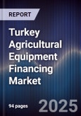 Turkey Agricultural Equipment Financing Market- Product Image