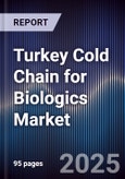 Turkey Cold Chain for Biologics Market- Product Image