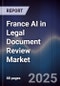 France AI in Legal Document Review Market - Product Image