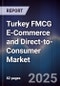 Turkey FMCG E-Commerce and Direct-to-Consumer Market - Product Image