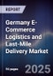 Germany E-Commerce Logistics and Last-Mile Delivery Market - Product Thumbnail Image