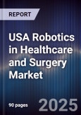 USA Robotics in Healthcare and Surgery Market- Product Image