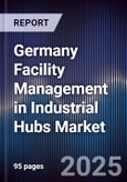 Germany Facility Management in Industrial Hubs Market- Product Image