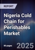 Nigeria Cold Chain for Perishables Market- Product Image