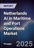 Netherlands AI in Maritime and Port Operations Market- Product Image