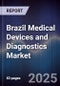 Brazil Medical Devices and Diagnostics Market - Product Thumbnail Image
