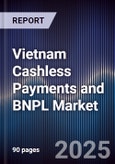 Vietnam Cashless Payments and BNPL Market- Product Image