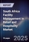 South Africa Facility Management in Retail and Hospitality Market - Product Image