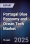 Portugal Blue Economy and Ocean Tech Market - Product Image