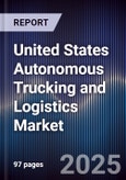 United States Autonomous Trucking and Logistics Market- Product Image