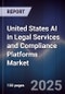 United States AI in Legal Services and Compliance Platforms Market - Product Image