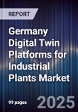 Germany Digital Twin Platforms for Industrial Plants Market- Product Image