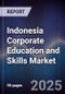 Indonesia Corporate Education and Skills Market - Product Image