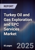 Turkey Oil and Gas Exploration and EPC Services Market- Product Image