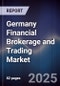 Germany Financial Brokerage and Trading Market - Product Image