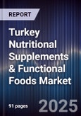 Turkey Nutritional Supplements & Functional Foods Market- Product Image