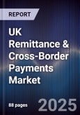 UK Remittance & Cross-Border Payments Market- Product Image