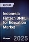 Indonesia Fintech BNPL for Education Market - Product Image