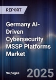 Germany AI-Driven Cybersecurity MSSP Platforms Market- Product Image