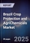 Brazil Crop Protection and AgriChemicals Market - Product Thumbnail Image
