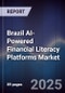 Brazil AI-Powered Financial Literacy Platforms Market - Product Thumbnail Image
